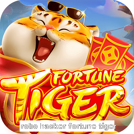 robo hacker fortune tiger